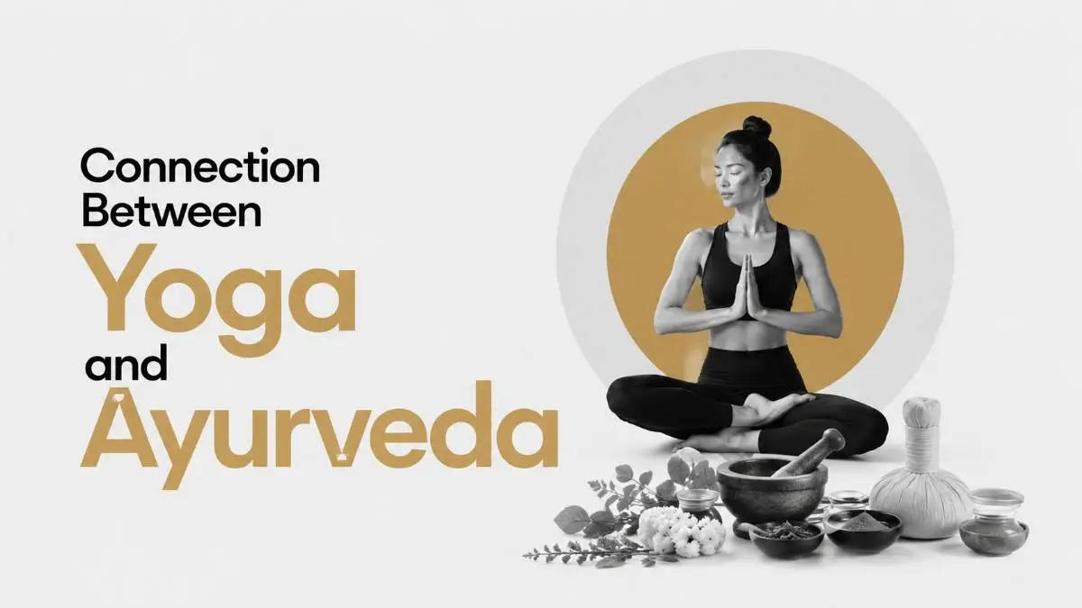 Connection Between Yoga and Ayurveda