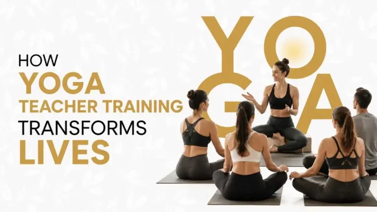 How Yoga Teacher Training Transforms Lives