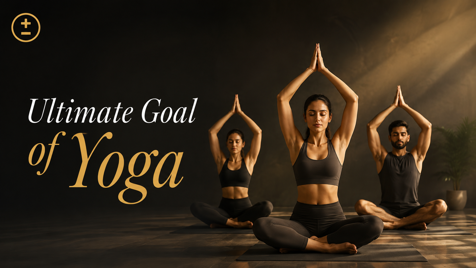 Ultimate Goal of Yoga